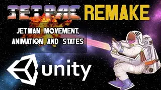 Jetpack Retro Remake in Unity Part 11 - Focus on Jetman: Movement, Animation and States