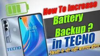 How To Increase Battery Backup In Tecno Smartphone | Tips And Settings To Increase Battery Backup