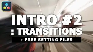 Intro #2 : Transitions + Free Preset Setting Files | DaVinci Resolve 17