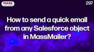 How to send a quick email from any Salesforce object in MassMailer?