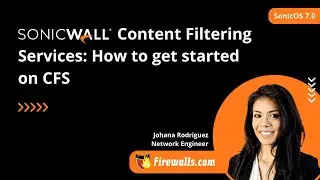 SonicWall Content Filtering Services: How to get started on CFS