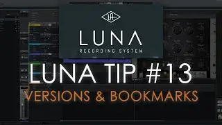 Universal Audio LUNA - Tip #13 - Versions And Bookmarks