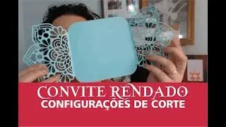 Configurações de corte para cortar Convite Rendado na Silhouette|Dicas Úteis