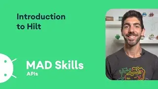 Introduction to Hilt - MAD Skills