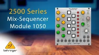 Introducing the Behringer 2500 Series Mix-Sequencer Module 1050