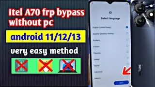 Itel A70 A665L FRP Bypass Android 13 Without PC | Itel A70 Bypass FRP Google Account New Method 2024