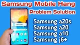 All Samsung Mobile Hang Problem Solution || Samsung a20 hang Problem Solution | samsung a30 hang fix