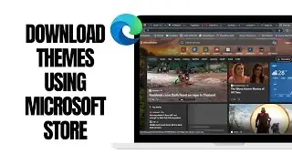 How To Download Themes Using Microsoft Store