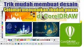 cara mudah membuat ucapan selamat menuaikan ibadah puasa tahun 2022 di corel draw x7