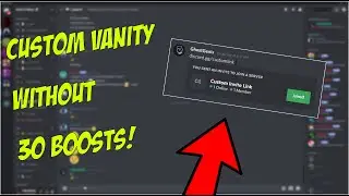 How To Get A Custom Vanity Link WITHOUT 30 BOOSTS?!?!?!?!?!?