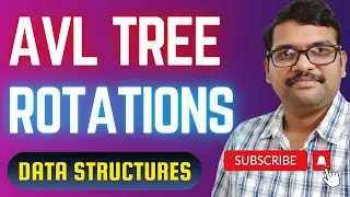 ROTATIONS IN AVL TREES - DATA STRUCTURES