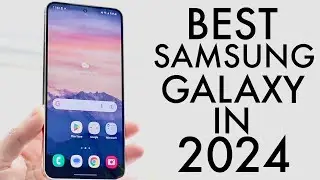 BEST Samsung Phones In 2024