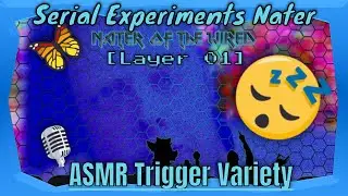 Serial Experiments Nater--[Layer01]--[ASMR Trigger Variety 2]