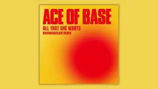 Ace of Base - All That She Wants (Moombahteam Remix)