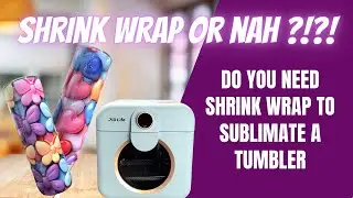 DO YOU NEED SHRINK WRAP TO SUBLIMATE A TUMBLER | PYD LIFE MINI SUBLIMATION OVEN