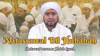 Habib Syech Bin Abdul Qadir Assegaf - Natasawal Bil Hubabah