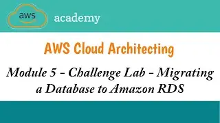 Module 5 Challenge Lab || Migrating a Database to Amazon RDS || AWS Academy Cloud Architecting