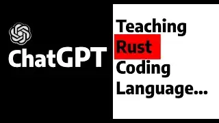 ChatGPT on test drive teaching how to learn Rust?