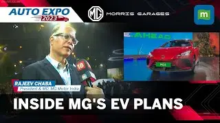 Auto Expo 2023 | MG India President Rajeev Chaba: Launching another EV For Smart Urban Mobility