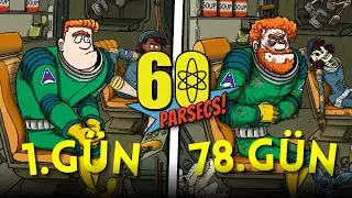 UZAYDA 78 GÜN ! | 60 Parsecs!