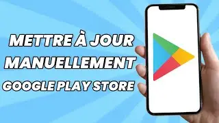 Comment Mettre à Jour Manuellement Google Play Store Sur Android Vers la Dernière Version