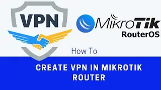 How to Create VPN in Mikrotik RouterBoard | Mikrotik VPN Setup