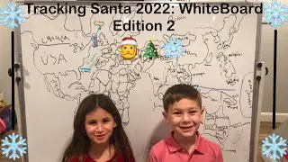 Tracking Santa 2022: WhiteBoard Edition 2