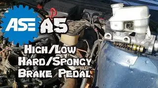 ASE A5 Test Prep #2 - High/Low/Hard/Spongy Brake Pedal