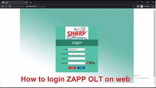 How to login ZAPP OLT on web | Sharp Vision Zapp olt login step | How to login OLT on web