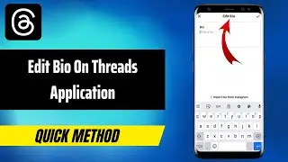 How To Change Your Bio On The Threads Application 