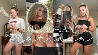 MY UPDATED TANNING ROUTINE FT  LOVING TAN PLATINUM