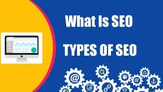 What is Seo ? Search Engine Optimization | Types of Seo Explained In Hindi