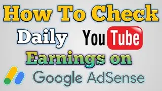 How to check daily YouTube earnings on Adsense | How to check Estimated YouTube Earnings | KK Bravo