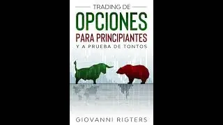 Trading De Opciones Para Principiantes Y A Prueba De Tontos (Educación) - Audiolibros En Español