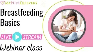 Breastfeeding Basics Live Webinar Class