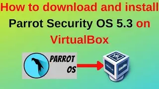 How to download and install Parrot Security OS 5.3 on VirtualBox