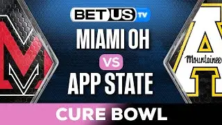 Cure Bowl: Miami (OH) vs Appalachian State | College Football Predictions