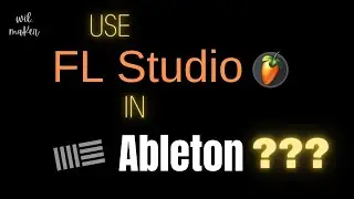 Use FL Studio in Ableton Live * Use FL Studio as a VST