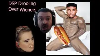 DSP - Drooling over wieners