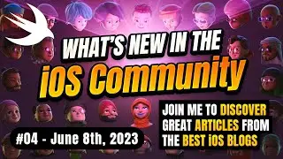 Whats new in the iOS Community #04 – WWDC23 Special Edition!