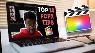 My Top 10 Final Cut Pro X Tips For Beginners