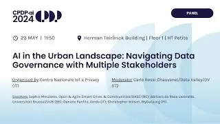 CPDP.ai 2024 - AI in the Urban Landscape  Navigating Data Governance with Multiple Stakeholders