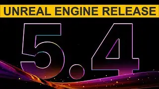 Unreal Engine 5.4 Release! Release Nodes & neue Lizenz | UE5.4 News & Features Update