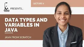 Data Types and Variables in Java | Lecture 6 | Java From Scratch (in Hindi)