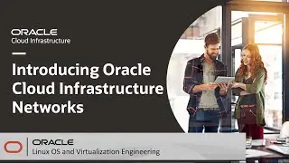 Introducing Oracle Cloud Infrastructure Networks