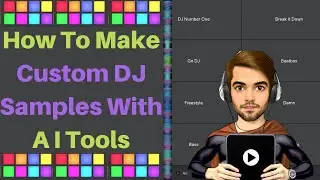 How To Make Custom DJ Samples With A I Tools