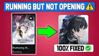 How To Fix Wuthering Waves Running But Not Opening on Epic Games (2024 Updated Way)