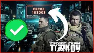 [Fixed] ✔️ Error 103003 Tarkov Access Denied Escape from Tarkov Error