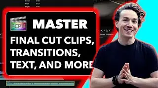 Editing A Rough Cut: Final Cut Pro Techniques for Clips, Transitions, Text, and Music