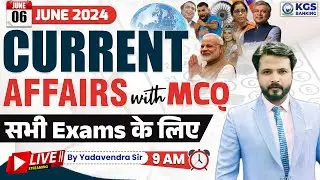 06 June 2024 || Daily Current Affairs || Current Affairs for All Banking Exams || By Yadavendra Sir